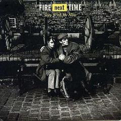 Fire Next Time - Stay With Me Now - Polydor