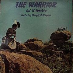 Ipi 'N Tombia Featuring Margaret Singana - The Warrior - R & T