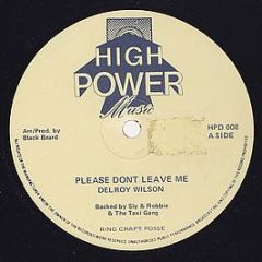 Delroy Wilson - Please Don't Leave Me / Travelling Man - High Power Music