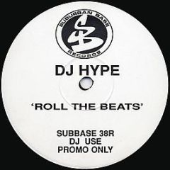 DJ Hype - Roll The Beats (Remix) - Suburban Base Records