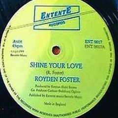 Royden Foster - Shine Your Love - Entente