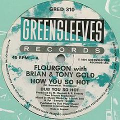 Flourgon / Brian & Tony Gold - How You So Hot / Frontline - Greensleeves Records