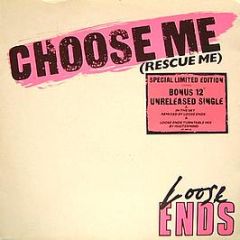 Loose Ends - Choose Me (Rescue Me) - Virgin