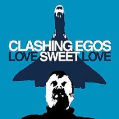 Clashing Egos - Love Sweet Love - Life Enhancing Audio