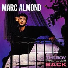 Marc Almond - The Boy Who Came Back - Some Bizzare