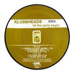 Klubbheads - Let The Party Begin (Picture Disc) - DNA