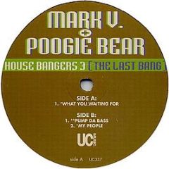 Mark V. & Poogie Bear - House Bangers 3 (The Last Bang) - Underground Construction