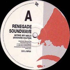 Renegade Soundwave - Biting My Nails - Enigma Records