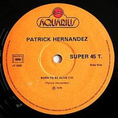 Patrick Hernandez - Born To Be Alive - Aquarius