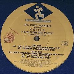 D.J. Joe T. Vannelli Featuring Csilla - Play With The Voice - Dream Beat
