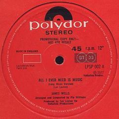 James Wells - All I Ever Need Is Music - Polydor