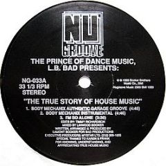 The Prince Of Dance Music, L.B. Bad - The True Story Of House Music - Nu Groove Records