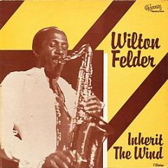 Wilton Felder - Inherit The Wind - MCA