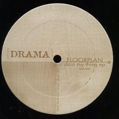 Floorplan - Doin My Thing EP - Drama
