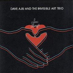 Dave Aju And The Invisible Art Trio - Love Always - Circus Company
