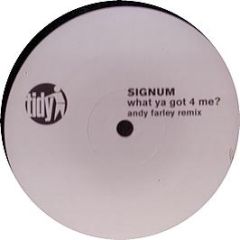 Signum - What Ya Got 4 Me? (Limited Remix) - Tidy Trax