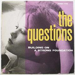 The Questions - Building On A Strong Foundation - Respond Records