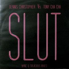 Dennis Christopher Vs. Tony Cha Cha - Sl*t - Gusto Records