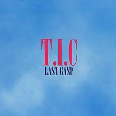 T.i.C. - Last Gasp - Back 2 Basics