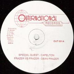 Capelton / Dean Frazer - Special Guest / Frazer Vs Frazer - Outernational Records