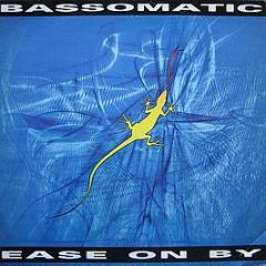 Bassomatic - Ease On By - Virgin