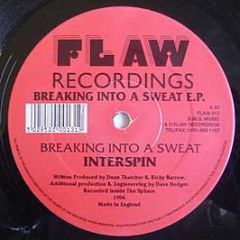Interspin - Breaking Into A Sweat E.P. - Flaw Recordings