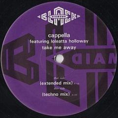 Cappella Featuring Loleatta Holloway - Take Me Away - Black Diamond