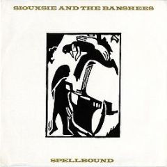Siouxsie And The Banshees - Spellbound - Polydor
