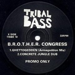 B.R.O.T.H.E.R. Congress - Ghettogedden - Tribal Bass Records