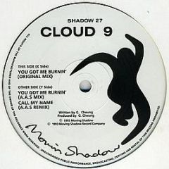 Cloud 9 - You Got Me Burnin' - Moving Shadow