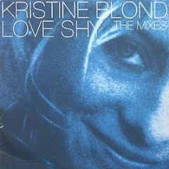 Kristine Blond - Love Shy (The Mixes) - Reverb Records