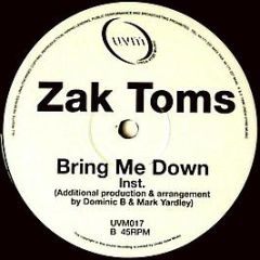Zak Toms - Bring Me Down - Unda-Vybe