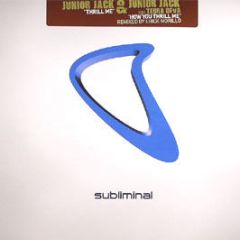 Junior Jack Feat Terra Deva - Thrill Me (How You Thrill Me) - Subliminal