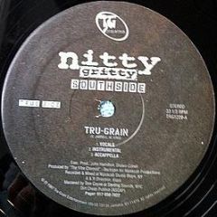 Nitty Gritty Southside - Tru-Grain - Tru-Grain Entertainment
