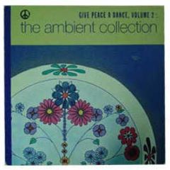 The Ambient Collection - Give Peace A Dance Volume 2 - CND