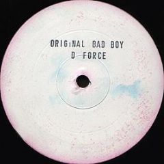 D Force - Original Bad Boy - Slammin' Vinyl