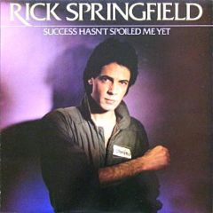 Rick Springfield - Success Hasn't Spoiled Me Yet - RCA