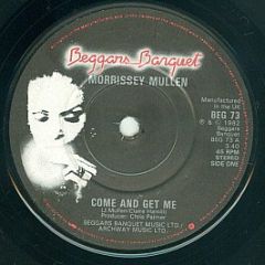 Morrissey Mullen - Come And Get Me - Beggars Banquet