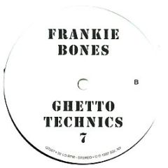 Frankie Bones - Ghetto Technics 7 - Ghetto Technics