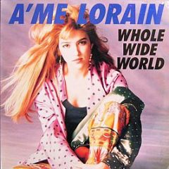 a'Me Lorain / - Whole Wide World - RCA