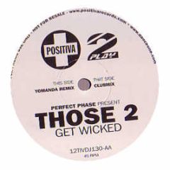 Those 2 - Get Wicked - Positiva