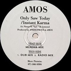 Amos - Only Saw Today / Instant Karma - More Protein