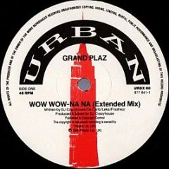 Grandplaz - Wow Wow - Na Na - Urban