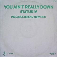 Status Iv - You Ain't Really Down - TMT Records