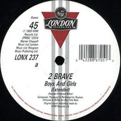 2 Brave - Boys And Girls - London Records