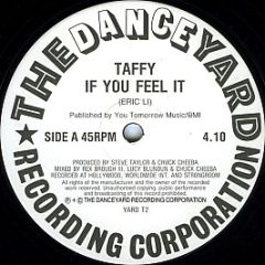 Taffy - If You Feel It - The Danceyard Recording Corporation