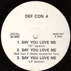Def Con 4 - Say You Love Me - White