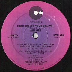 Wee Gee - Hold On (To Your Dreams) / Ain't Nothin' Missin' (But The Music) - Cotillion
