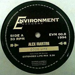 Alex Martini - Good Life - Environment Records