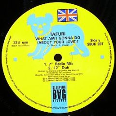 Tafuri - What Am I Gonna Do (About Your Love)? - Sleeping Bag Records